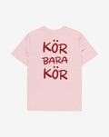 Kör bara kör T-shirt