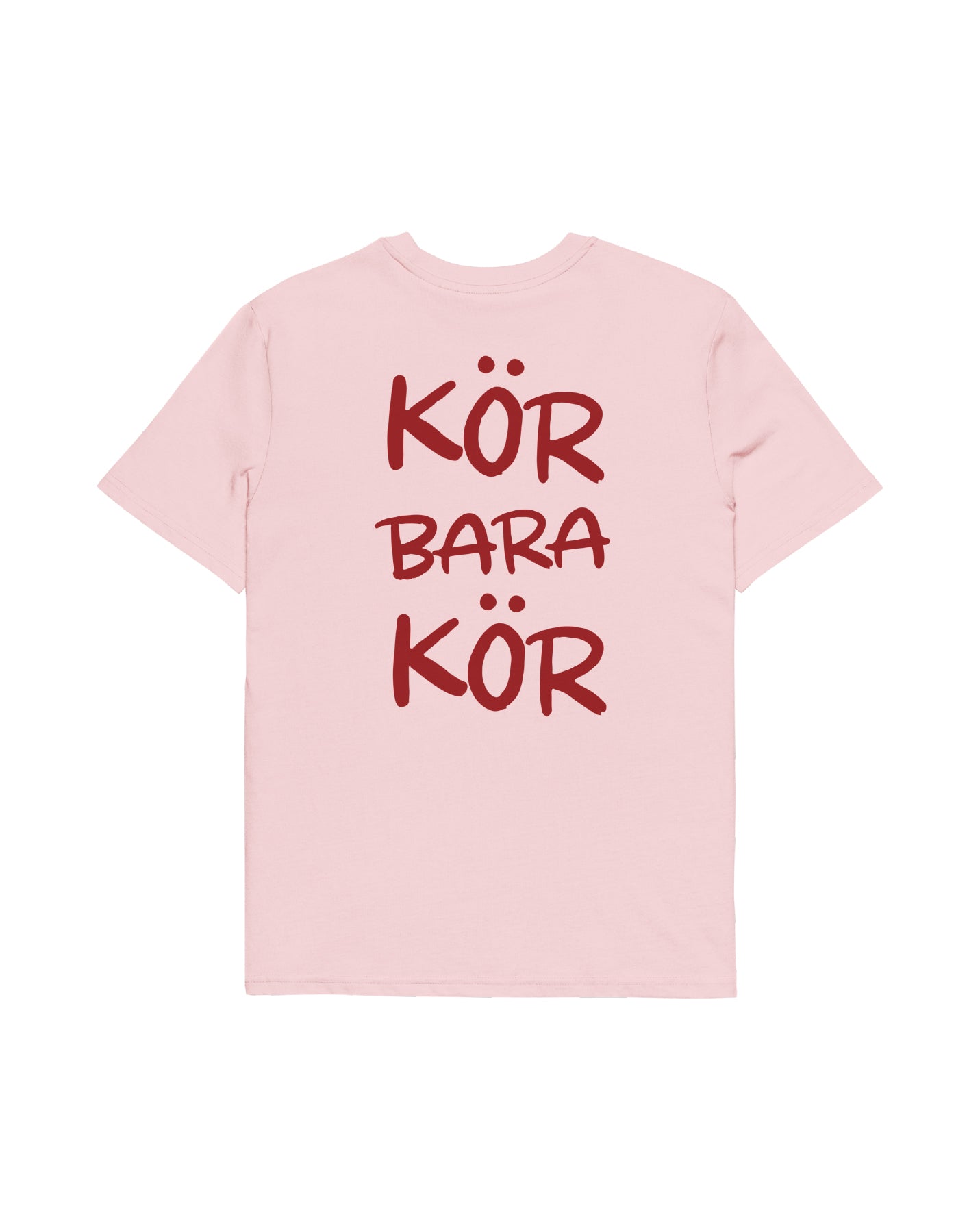 Kör bara kör T-shirt